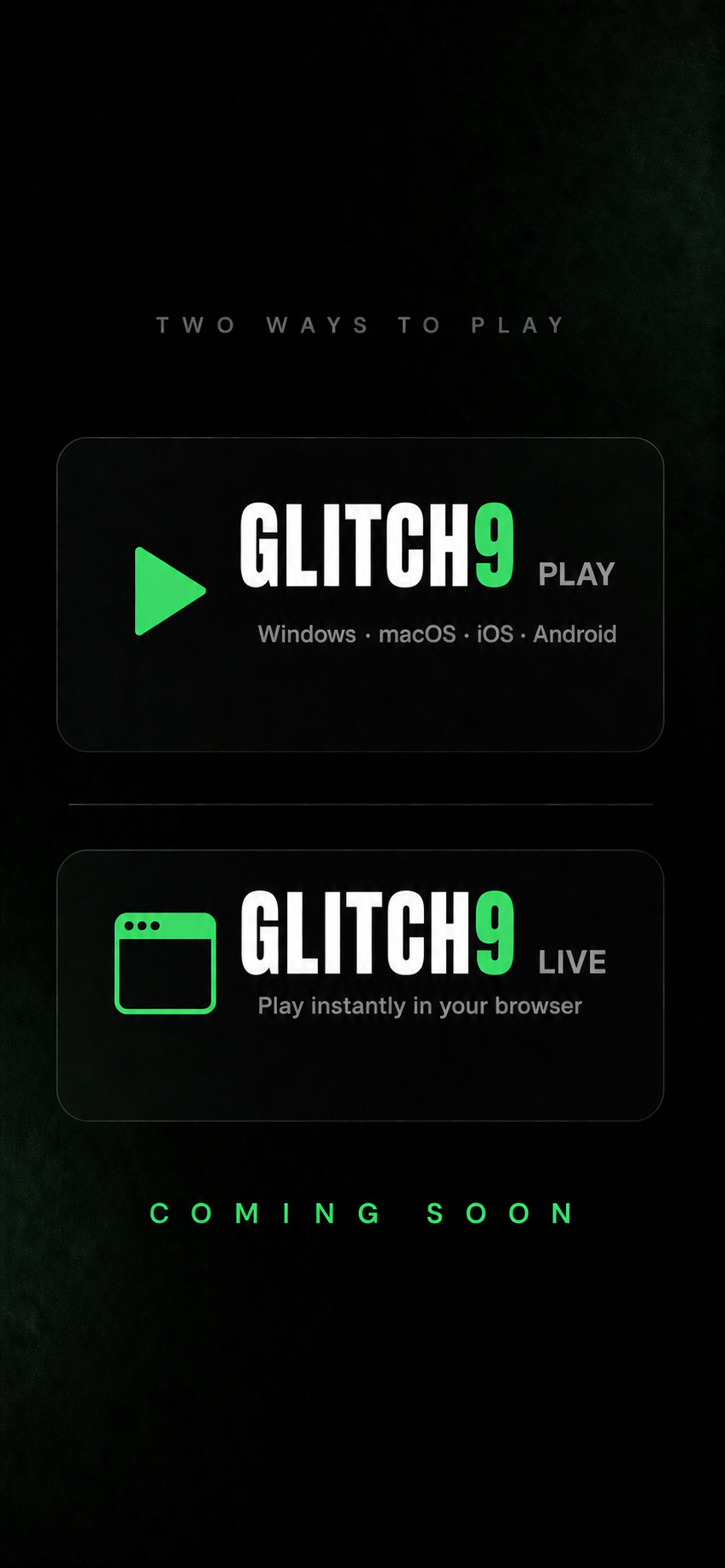 Glitch9 Play and Glitch9 Live, coming soon